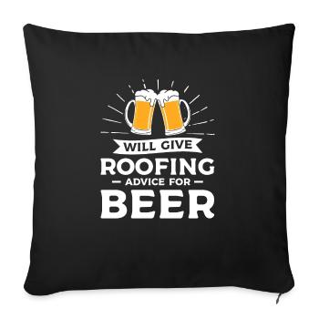 Will Give Roofing Advice For Beer Roofer Roofers - Sofa pillowcase 17,3'' x 17,3'' (45 x 45 cm) - black - Front