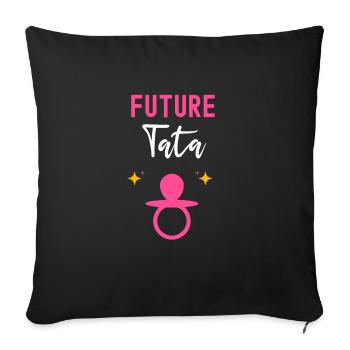 Future tata tante cadeau annonce grossesse tata - Housse de coussin décorative 45 x 45 cm - noir - Devant