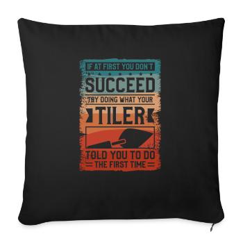 Try Doing What Your Tiler Told You To Do The First - Sofa pillowcase 17,3'' x 17,3'' (45 x 45 cm) - black - Front