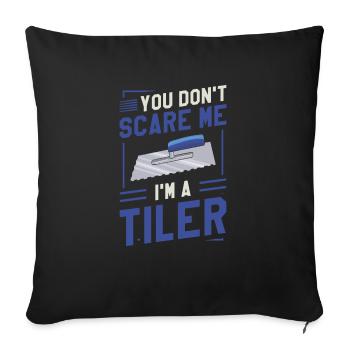 Tu ne me fais pas peur Je suis un carreleur carreleur - Housse de coussin décorative 45 x 45 cm - noir - Devant
