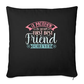 Mother the first BestFriend Forever - Sofa pillowcase 17,3'' x 17,3'' (45 x 45 cm) - black - Front