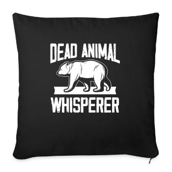 dead animal whisperer Design for a taxidermist - Sofa pillowcase 17,3'' x 17,3'' (45 x 45 cm) - black - Front