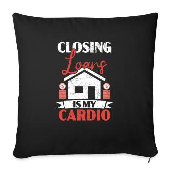 Closing Loans Is My Cardio Mortgage Loan Officer - Sofa pillowcase 17,3'' x 17,3'' (45 x 45 cm) - black - Front