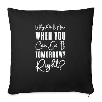 Procrastinator Relaxation Typography Work - Sofa pillowcase 17,3'' x 17,3'' (45 x 45 cm) - black - Front