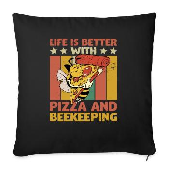LIFE IS BETTER WITH PIZZA AND BEEKEEPING - Sofa pillowcase 17,3'' x 17,3'' (45 x 45 cm) - black - Front