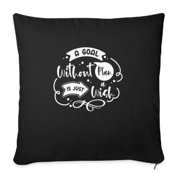 Goal Plan Wisdom Quotes Typography Life Quotes - Sofa pillowcase 17,3'' x 17,3'' (45 x 45 cm) - black - Front