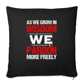AS WE GROW IN WISDOM WE PARDON MOR FREELY - Sofa pillowcase 17,3'' x 17,3'' (45 x 45 cm) - black - Front