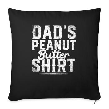 Dads Peanut Butter - Sofakissenbezug 45 x 45 cm - Schwarz - Vorne