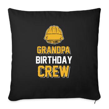 Grandpa of the birthday crew - birthday construction - Sofa pillowcase 17,3'' x 17,3'' (45 x 45 cm) - black - Front