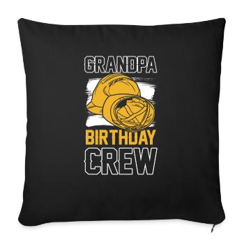 Grandpa of the birthday crew - birthday construction - Sofa pillowcase 17,3'' x 17,3'' (45 x 45 cm) - black - Front