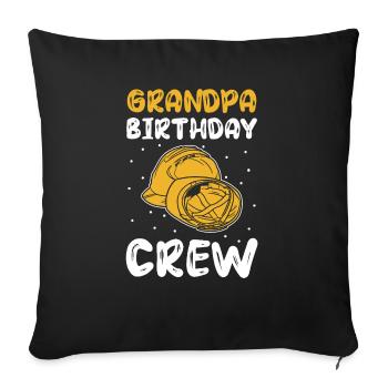 Grandpa of the birthday crew - birthday construction - Sofa pillowcase 17,3'' x 17,3'' (45 x 45 cm) - black - Front
