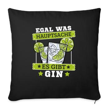 Gin Cocktail Egal was hauptsache es gibt Gin - Sofakissenbezug 45 x 45 cm - Schwarz - Vorne