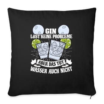 Gin löst keine Probleme - Sofakissenbezug 45 x 45 cm - Schwarz - Vorne