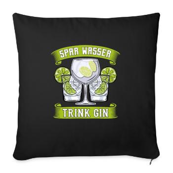 Gin Cocktail Spar Wasser trink Gin - Sofakissenbezug 45 x 45 cm - Schwarz - Vorne