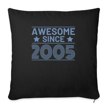 Geburtstag Awesome seit 2005 - Sofakissenbezug 45 x 45 cm - Schwarz - Vorne