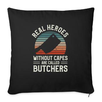 Les vrais héros sans cape sont appelés bouchers - Housse de coussin décorative 45 x 45 cm - noir - Devant