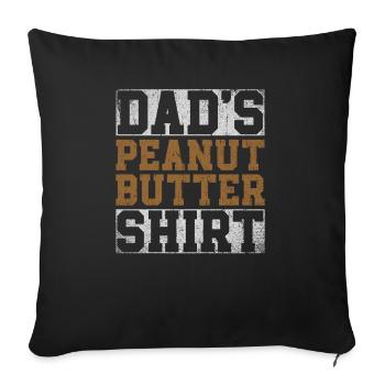 Dads Peanut Butter - Sofakissenbezug 45 x 45 cm - Schwarz - Vorne
