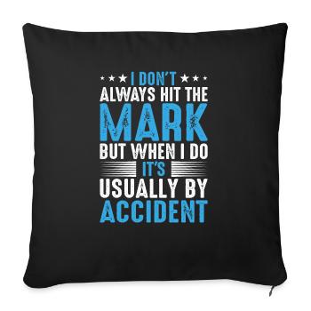 Funny Dart Quote - I don´t always hit the mark - Sofa pillowcase 17,3'' x 17,3'' (45 x 45 cm) - black - Front