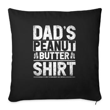 Dads Peanut Butter - Sofakissenbezug 45 x 45 cm - Schwarz - Vorne