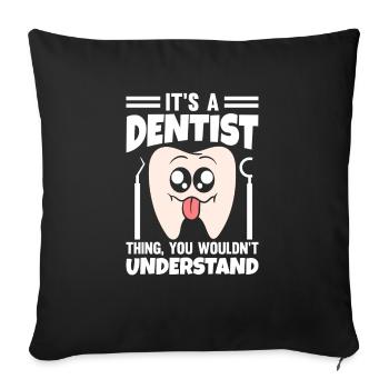 C’est une chose de dentiste que vous ne comprendriez pas - Housse de coussin décorative 45 x 45 cm - noir - Devant