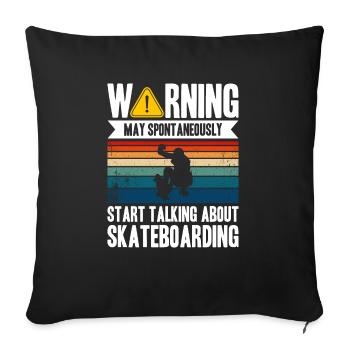 Start Talking About Skateboarding - Sofa pillowcase 17,3'' x 17,3'' (45 x 45 cm) - black - Front