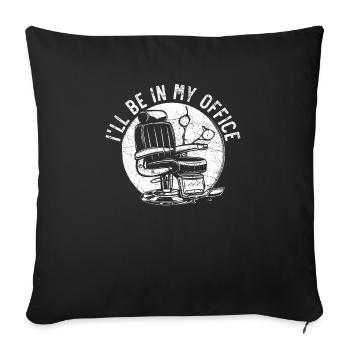 I'll Be In My Office Barbershop Hairstylist Barber - Sofa pillowcase 17,3'' x 17,3'' (45 x 45 cm) - black - Front
