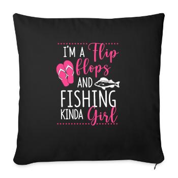 I'm a flip flops and fishing Kinda Girl Funny - Sofa pillowcase 17,3'' x 17,3'' (45 x 45 cm) - black - Front