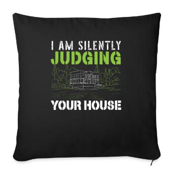 I Am Silently Judging Your House Architect - Sofa pillowcase 17,3'' x 17,3'' (45 x 45 cm) - black - Front