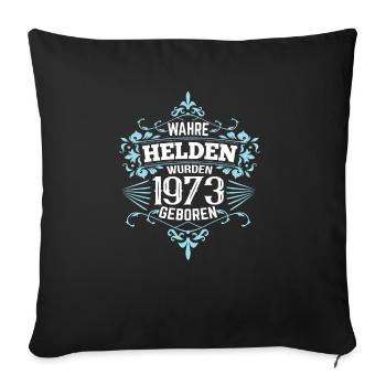 Wahre Helden wurden 1973 geboren - Sofakissenbezug 45 x 45 cm - Schwarz - Vorne