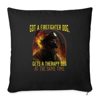 Got A Firefighter Dog Gets A Therapy Dog At The - Sofa pillowcase 17,3'' x 17,3'' (45 x 45 cm) - black - Front