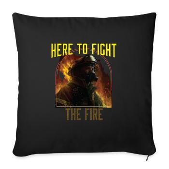 Here To Fight The Fire Fireman Firefighting - Sofa pillowcase 17,3'' x 17,3'' (45 x 45 cm) - black - Front