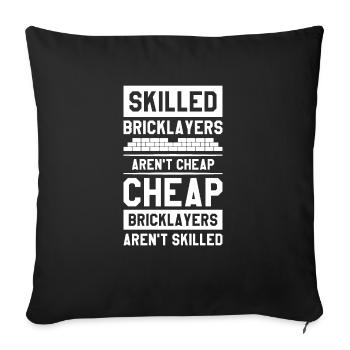 Skilled Bricklayers Aren't Cheap Bricklaying - Sofa pillowcase 17,3'' x 17,3'' (45 x 45 cm) - black - Front