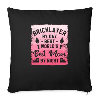 Bricklayer By Day Best World's Best Mom By Night - Sofa pillowcase 17,3'' x 17,3'' (45 x 45 cm) - black - Front