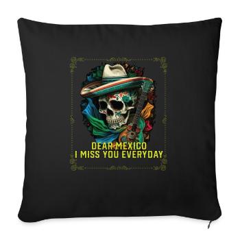 Dear Mexico I Miss You Everyday Mexicano Mexicana - Sofakissenbezug 45 x 45 cm - Schwarz - Vorne
