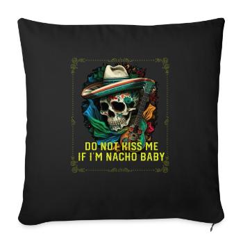 Ne m’embrasse pas si je suis Nacho Baby nourriture mexicaine - Housse de coussin décorative 45 x 45 cm - noir - Devant