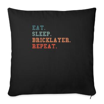 Eat Sleep Bricklayer Repeat Bricklaying - Sofa pillowcase 17,3'' x 17,3'' (45 x 45 cm) - black - Front