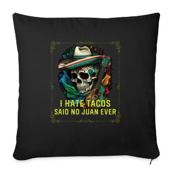 Je déteste les tacos a dit non Juan jamais cuisine mexicaine - Housse de coussin décorative 45 x 45 cm - noir - Devant