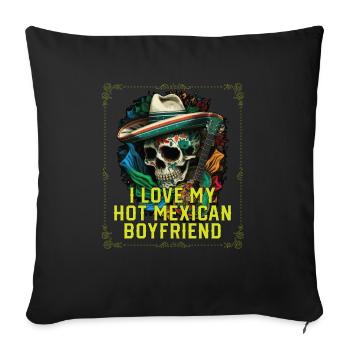 I Love My Hot Mexican Boyfriend Mexico Pride - Sofa pillowcase 17,3'' x 17,3'' (45 x 45 cm) - black - Front