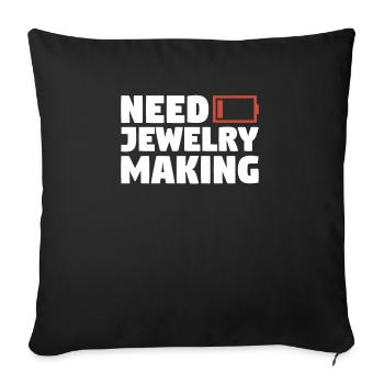 Need Jewelry Making Jeweler - Sofa pillowcase 17,3'' x 17,3'' (45 x 45 cm) - black - Front