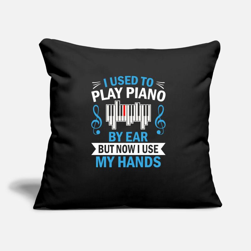 Musik Witz - J’avais l’habitude de jouer du piano à l’oreille... Housse de coussin décorative 45 x 45 cm