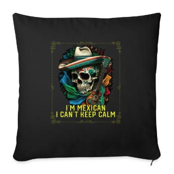 Je suis un Mexicain Je ne peux pas garder mon calme Fierté du Mexique - Housse de coussin décorative 45 x 45 cm - noir - Devant