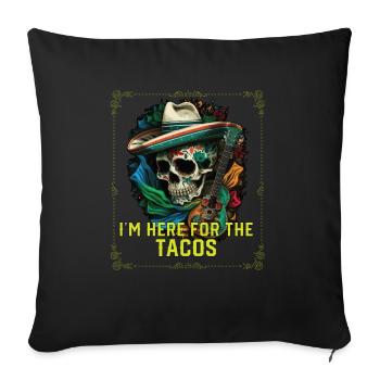 Je suis ici pour les tacos mangeur de tacos cuisine mexicaine - Housse de coussin décorative 45 x 45 cm - noir - Devant