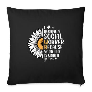 I Became a Social Worker Because Your Life is - Sofa pillowcase 17,3'' x 17,3'' (45 x 45 cm) - black - Front