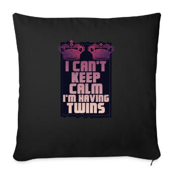 I Can't Keep Calm I'm Having Twins Mom Mother - Sofa pillowcase 17,3'' x 17,3'' (45 x 45 cm) - black - Front