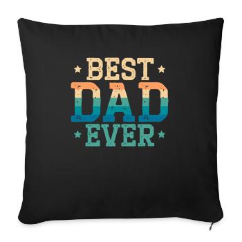 Fathers Day Papa Best Dad Ever Fatherhood Daddy - Sofa pillowcase 17,3'' x 17,3'' (45 x 45 cm) - black - Front