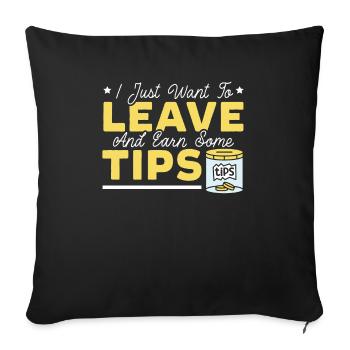 Je veux juste partir et gagner un pourboire serveur - Housse de coussin décorative 45 x 45 cm - noir - Devant
