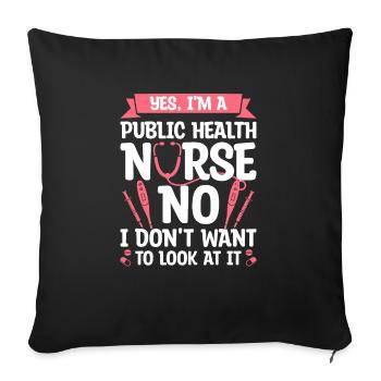 Yes I'm A Public Health Nurse No I Don't Want To - Sofa pillowcase 17,3'' x 17,3'' (45 x 45 cm) - black - Front