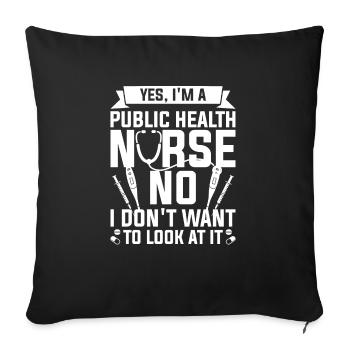 Yes I'm A Public Health Nurse No I Don't Want To - Sofa pillowcase 17,3'' x 17,3'' (45 x 45 cm) - black - Front