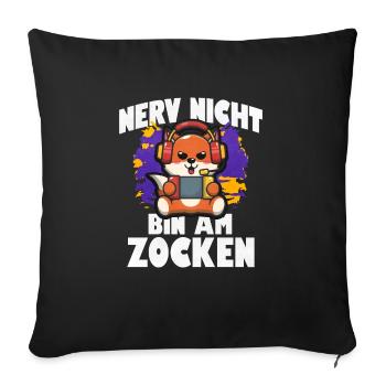 Nerv Nicht Bin Am Zocken Fuchs - Sofakissenbezug 45 x 45 cm - Schwarz - Vorne