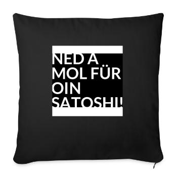 Ned a mol für oin Satoshi Crypto Bitcoin - Sofakissenbezug 45 x 45 cm - Schwarz - Vorne
